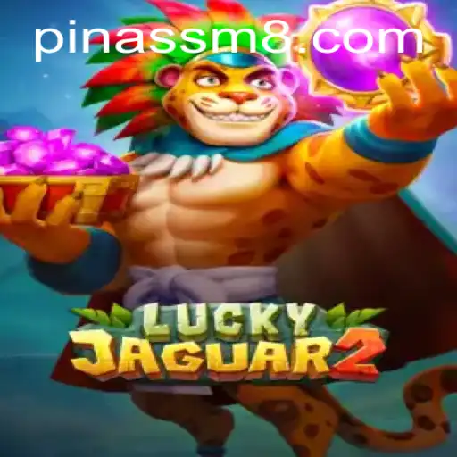 Discovering the Thrills of Luckyjaguar2: A Comprehensive Guide to Game Play with PINASSM